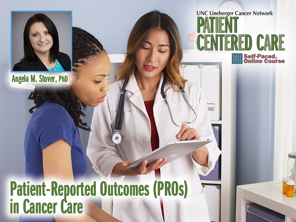 Patient-Reported Outcomes (PROs) in Cancer Care