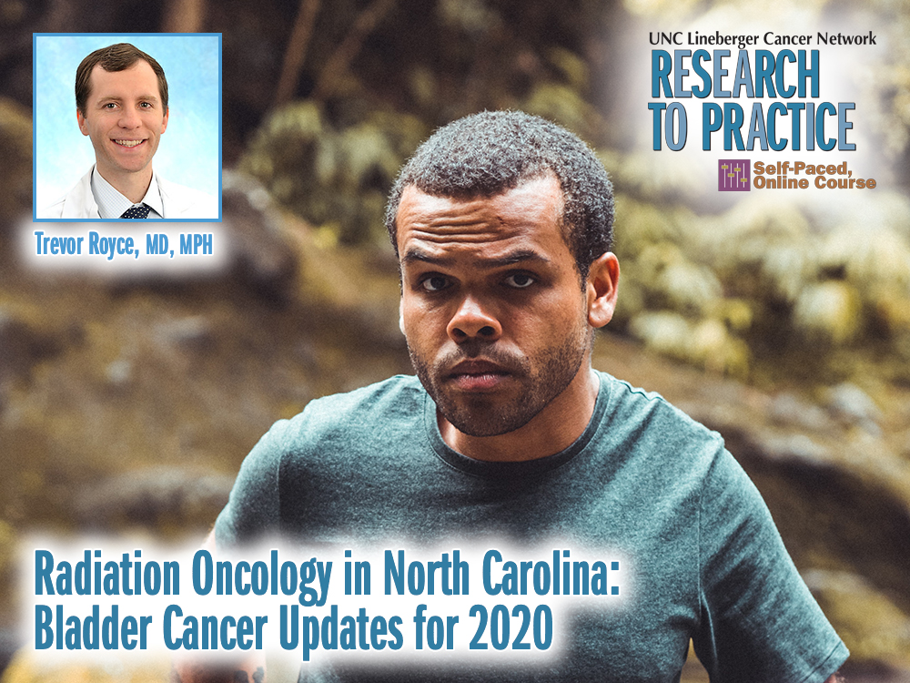 Radiation Oncology in North Carolina: Bladder Cancer Updates for 2020