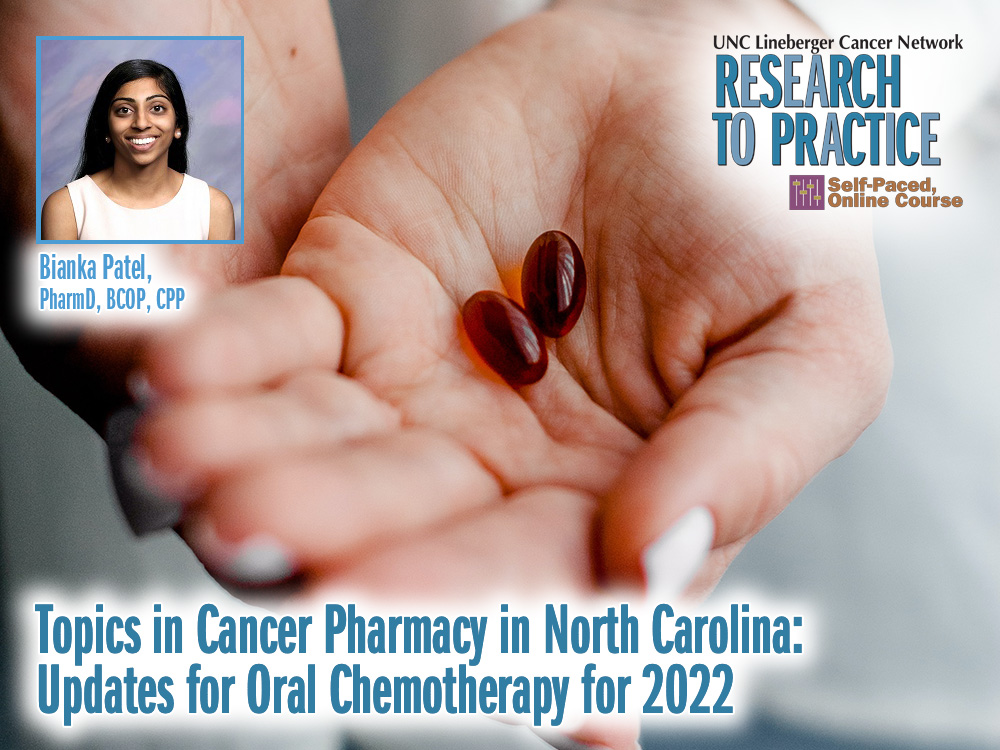 Topics in Cancer Pharmacy in North Carolina: Updates for Oral Chemotherapy for 2022