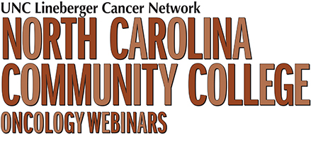 UNCLCN Presents a Community College Oncology Webinar