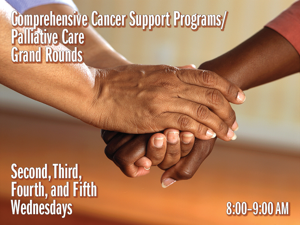 Comprehensive Cancer Support Programs/Palliative Care Grand Rounds Feature Image