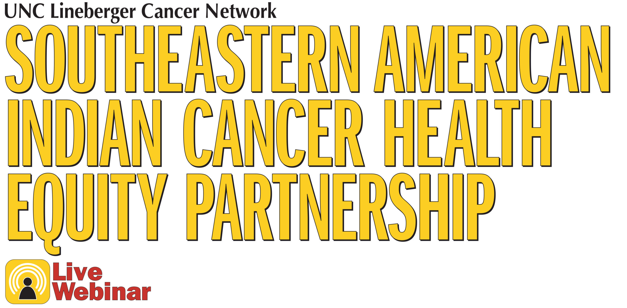 UNCLCN Presents a Southeastern American Indian Cancer Health Equity Partnership Webinar