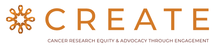 CREATE logo: Cancer Research Equity and Advocacy Through Engagement